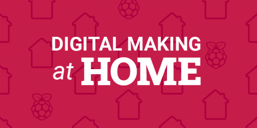 Digital Making at Home from the 久久播放器 V1