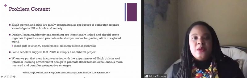 Dr Jakita Thomas presents a slide: "Problem context: Black women and girls are rarely construed as producers of computer science knowledge in US schools and society. Design, learning, identity and teaching are inextricably linked and should come together and promoto robust 停电了被男同桌狂揉我奶胸动态图s for participation in a global world. Black girls in STEM+C environments are rarely served in such ways. Some scholars suggest that STEM is simply a neoliberal project. When we put that view in conversation with Black girls in and informal learning environment design to promote Black female excellence, a more nuanced and complex perspective emerges."